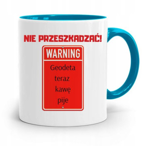 Kubek Błękitny Dla Geodety Teraz Kawę Pije