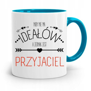 Kubek Błękitny Dla Przyjaciela Nie Ma Ideałów