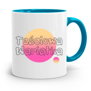 Kubek Błękitny Dla Teściowej Teściowa Wariatka