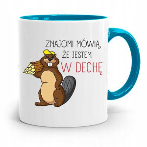 Kubek Błękitny Stolarza Mówią Że Jestem W Dechę