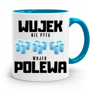 Kubek Błękitny Wujka Wujek Nie Pyta Wujek Polewa