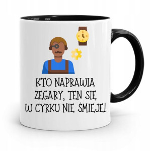 Kubek Czarny Dla Zegarmistrza W Cyrku Nie Śmieje