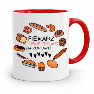 Kubek Czerwony Dla Piekarza Pije Tylko Na Zdrowie