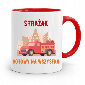 Kubek Czerwony Dla Strażaka Gotowy Na Wszystko