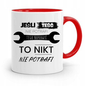 Kubek Czerwony Dla Teścia Jeśli Teść Nie Potrafi