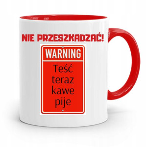 Kubek Czerwony Dla Teścia Nie Przrszkadzać Prezent