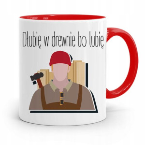 Kubek Czerwony Prezent Stolarza Dłubię W Drewnie