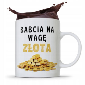 Kubek Dla Babci Na Imieniny Urodziny Na Wagę Złota