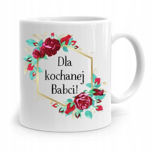 Kubek Dla Babci Na Urodziny Dla Kochanej Babci