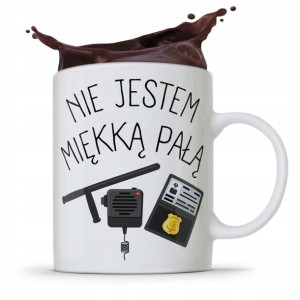 Kubek Dla Policjanta Nie Jestem Miękką Pałą