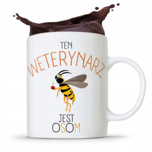 Kubek Dla Weterynarza Ten Weterynarz Jest Osom