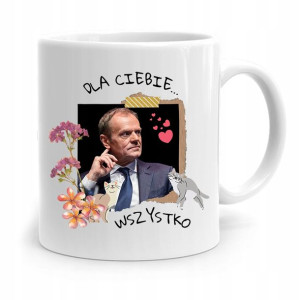 Kubek Donald Tusk Po Platforma Dla Ciebie Wszystko