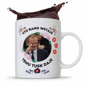 Kubek Donald Tusk Po Platforma Kto Rano Wstaje