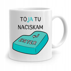 Kubek Informatyka Programisty Ja Tu Naciskam Enter
