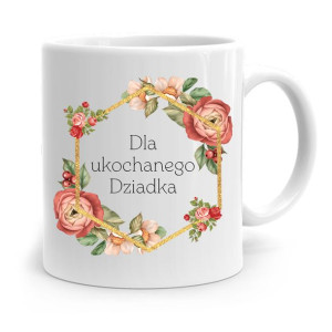 Kubek Na Dzień Dziadka Dla Ukochanego Dziadka