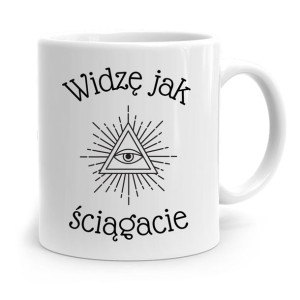 Kubek Na Dzień Nauczyciela Widzę Jak Ściągacie