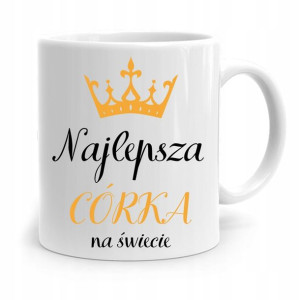 Kubek Prezent Dla Córki Najlepsza Na Świecie