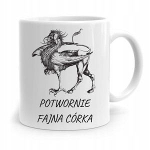 Kubek Prezent Dla Córki Potwornie Fajna Córka