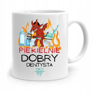 Kubek Prezent Dla Dentysty Piekielnie Dobry