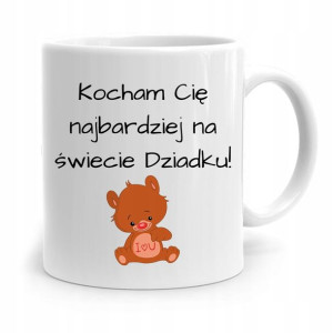 Kubek Prezent Dla Dziadka Kocham Cię Najbardziej