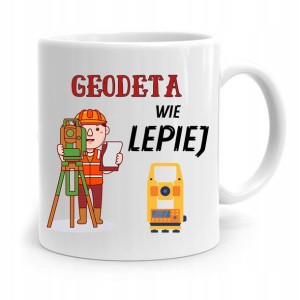 Kubek Prezent Dla Geodety Geodeta Wie Lepiej