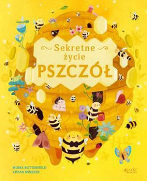 Sekretne życie pszczół Moira Butterfield