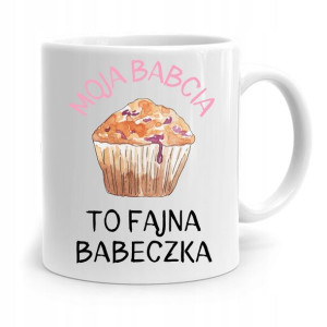 Kubek Dla Babci Na Urodziny To Fajna Babeczka
