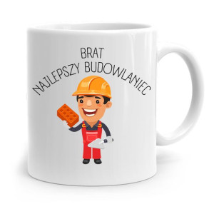 Kubek Dla Brata Dziecka Najlepszy Budowlaniec