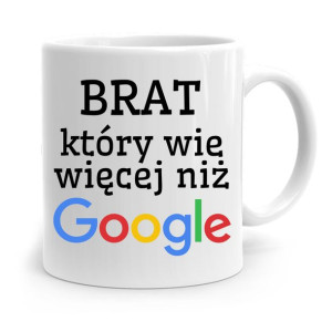 Kubek Dla Brata Który Wie Więcej Niż Google
