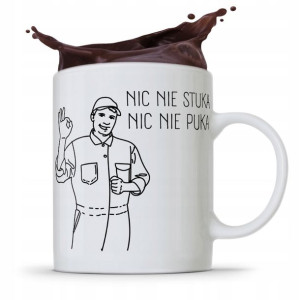 Kubek Dla Mechanika Nic Nie Stuka Nic Nie Puka