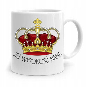 Kubek Prezent Dla Mamy Matki Jej Wysokość Mama