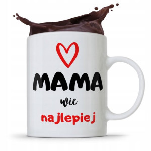 Kubek Prezent Dla Mamy Matki Mama Wie Najlepiej