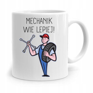 Kubek Prezent Dla Mechanika Mechanik Wie Lepiej