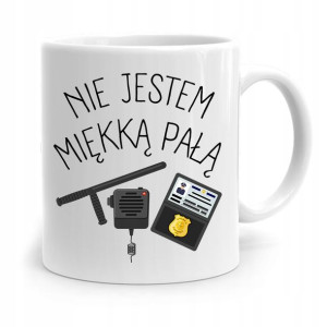 Kubek Dla Policjanta Nie Jestem Miękką Pałą