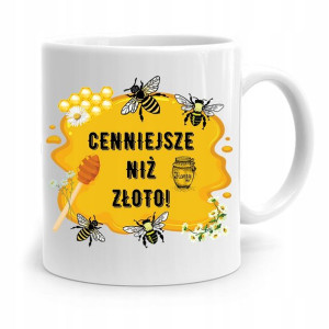 Kubek Prezent Dla Pszczelarza Cenniejsze Niż Złoto