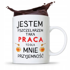 Kubek Prezent Dla Pszczelarza Praca To Przyjemność