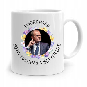 Kubek Donald Tusk Po Platforma I Work Hard