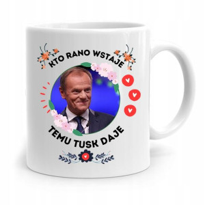 Kubek Donald Tusk Po Platforma Kto Rano Wstaje