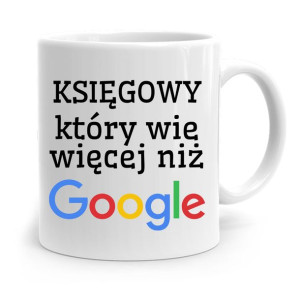 Kubek Księgowej Księgowego Wie Więcej Niż Google