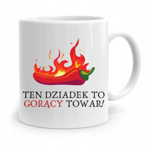 Kubek Na Dzień Dziadka Ten Dziadek To Gorący Towar