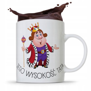 Kubek Na Dzień Ojca Dla Taty Jego Wysokość Tata