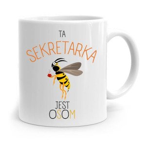 Kubek Prezent Dla Sekretarki Sekretarka Jest Osom