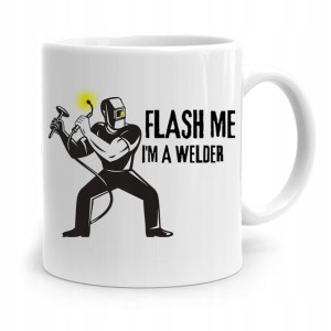 Kubek Prezent Dla Spawacza Flash Me Im A Welder