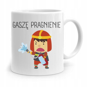 Kubek Prezent Dla Strażaka Gaszę Pragnienie