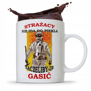 Kubek Prezent Dla Strażaka Strażacy Nie Do Piekła