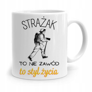 Kubek Prezent Dla Strażaka Strażak To Styl Życia