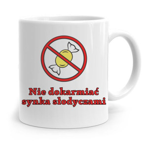 Kubek Prezent Dla Syna Nie Dokarmiać Słodyczami