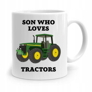 Kubek Prezent Dla Syna Son Who Loves Tractors