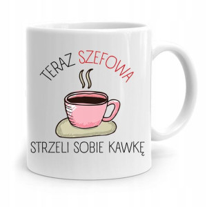 Kubek Prezent Dla Szefowej Strzeli Sobię Kawkę