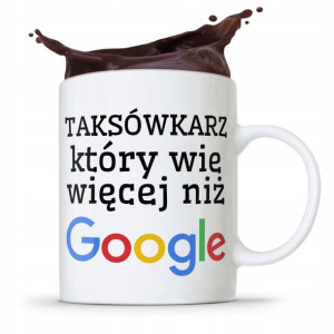 Kubek Prezent Dla Taksówkarza Który Wie Więcej